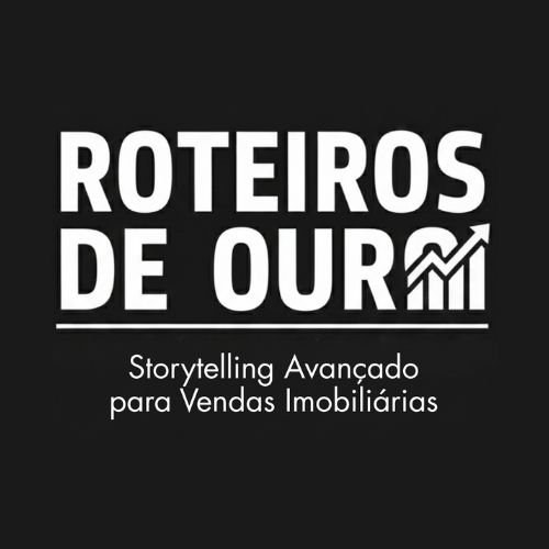 roteiros de ouro: storytelling imobiliário roteiros storytelling-para-corretores